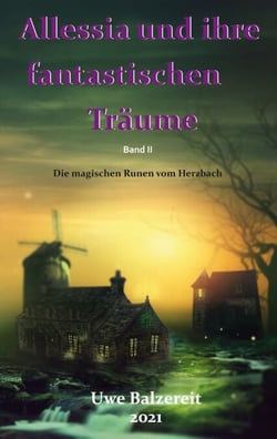 Alessia und ihre fantastischen Träume - Die magischen Runen vom Herzbach