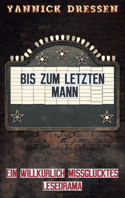 Bis zum letzten Mann - Ein willkürlich missglücktes Lesedrama