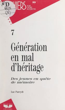 Génération en mal d'héritage - Des jeunes en quête de mémoire