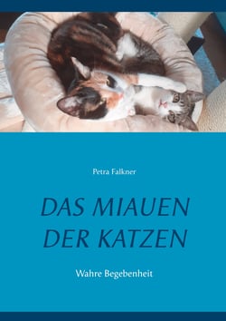 Das Miauen der Katzen - Wahre Begebenheit