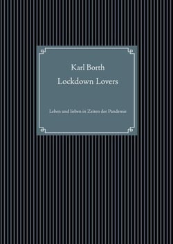 Lockdown Lovers - Leben und lieben in Zeiten der Pandemie