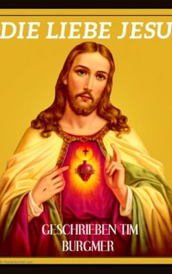 Die Liebe Jesu - Der Weg zu Gott
