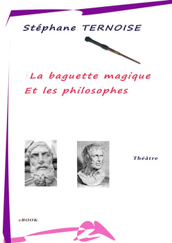 La baguette magique et les philosophes - Epicure et Sénèque au théâtre