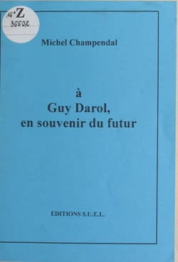 À Guy Darol, en souvenir du futur