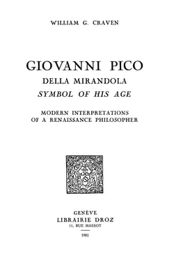 Giovanni Pico della Mirandola, symbol of his age : modern interpretations of a Renaissance Philosopher