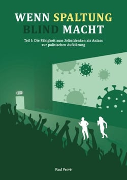 Wenn Spaltung blind macht - Teil I: Die Fähigkeit zum Selbstdenken als Anlass zur Aufklärung