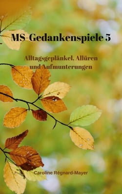 MS - Gedankenspiele V - Alltagsgeplänkel, Allüren und Aufmunterungen