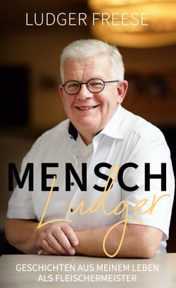 Mensch, Ludger! - Geschichten aus meinem Leben als Fleischermeister