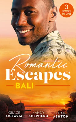 Romantic Escapes: Bali - Under the Bali Moon / Best Man and the Runaway Bride / Nine Month Countdown