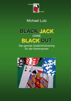 Black Jack ohne Black Out - Das geniale Gedächtnistraining für alle Kartenspieler