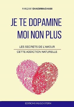 Je te dopamine… Moi non plus - Les secrets de l'amour, cette addiction naturelle