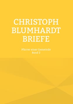 Christoph Blumhardt Briefe - Pfarrer einer Gemeinde