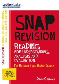 National 5/Higher English Revision: Reading for Understanding, Analysis and Evaluation - Revision Guide for the SQA English Exams