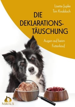 Die Deklarationstäuschung - Augen auf beim Futterkauf - Wahre Unwahrheiten über Hundefutter. Wer die Markenhersteller sind, welcher Produzent dahintersteckt und wie das Futter deklariert wird.