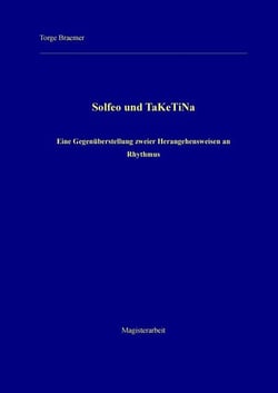 Solfeo und TaKeTiNa - Eine Gegenüberstellung zweier Herangehensweisen an Rhythmus