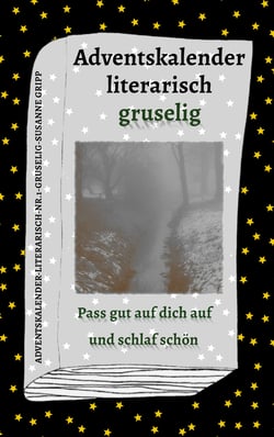 Adventskalender literarisch gruselig - Pass gut auf dich auf und schlaf schön
