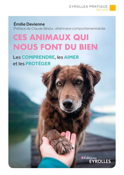 Ces animaux qui nous font du bien - Les comprendre, les aimer et les protéger