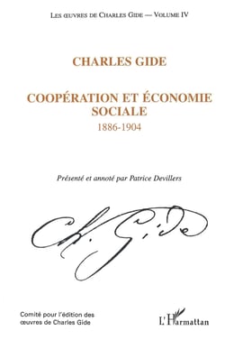 CHARLES GIDE - Coopération économique et sociale 1886-1904 - Les �uvres de Charles Gide - Volume IV