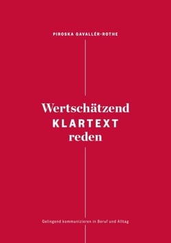 Wertschätzend Klartext reden - Gelingend kommunizieren in Beruf und Alltag