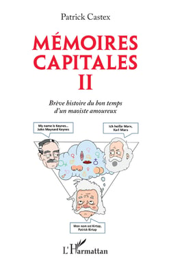 Mémoires capitales II - Brève histoire du bon temps d'un maoïste amoureux
