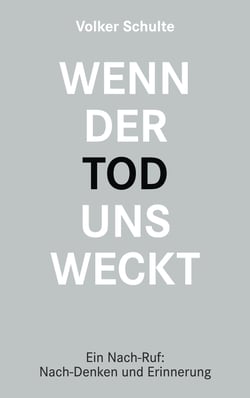 Wenn der Tod uns weckt - Der andere Nach-Ruf: Ein Nach-Denken