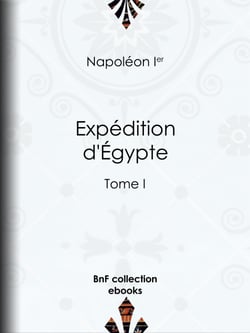 Expédition d'Égypte - Tome I