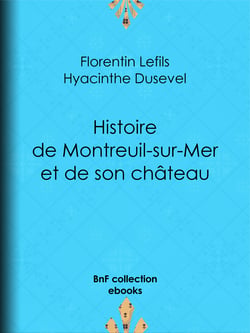 Histoire de Montreuil-sur-Mer et de son château