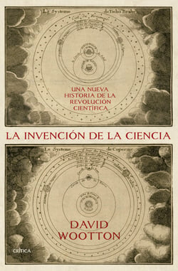 La invención de la ciencia - Una nueva historia de la Revolución Científica