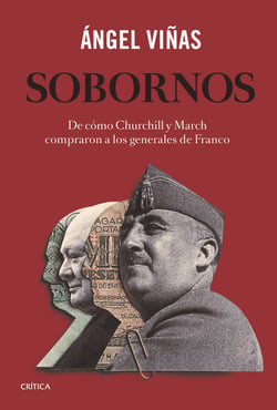 Sobornos - De cómo Churchill y March compraron a los generales de Franco