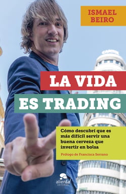 La vida es trading - Cómo descubrí que es más difícil servir una buena cerveza que invertir en bolsa