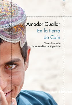 En la tierra de Caín - Viaje al corazón de las tinieblas de Afganistán