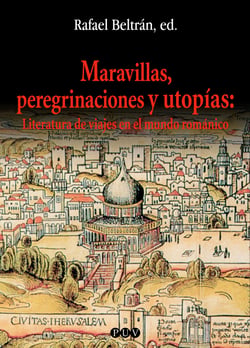 Maravillas, peregrinaciones y utopías - Literatura de viajes en el mundo románico