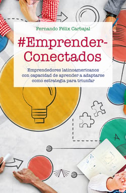 #EmprenderConectados - Emprendedores latinoamericanos con capacidad de aprender a adaptarse como estrategia para triunfar