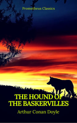 The Hound of the Baskervilles (Best Navigation, Active TOC) (Prometheus Classics) - Sherlock Holmes #3