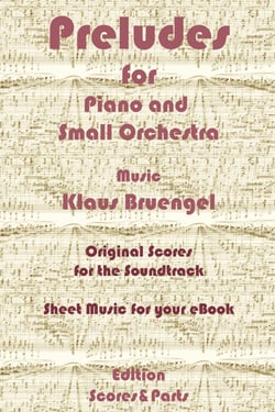 Preludes for Piano and Small Orchestra - Original Scores to the Soundtrack - Sheet Music for Your eBook