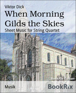 When Morning Gilds the Skies - Sheet Music for String Quartet