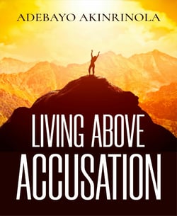 Living above accussation - Divine insight for overcoming accusation