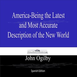 America Being the Latest and Most Accurate Description of the New World (Spanish Edition)
