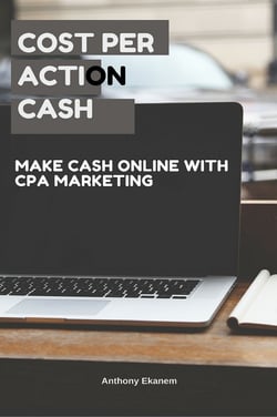 Cost Per Action Cash - Make Cash Online with CPA Marketing