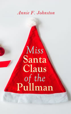 Miss Santa Claus of the Pullman - Christmas Specials Series