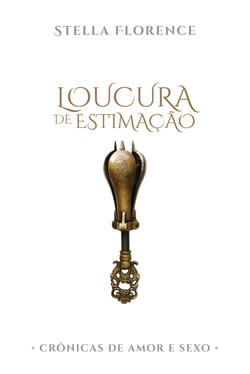 Loucura de estimação - Crônicas de amor e sexo