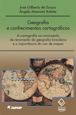 Geografia e conhecimentos cartográficos - A cartografia no movimento de renovação da geografia brasileira e a importância do uso de mapas