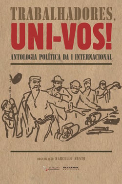 Trabalhadores, uni-vos! - Antologia política da I Internacional