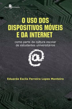 O uso dos dispositivos móveis e da internet - Como parte da cultura escolar de estudantes universitários