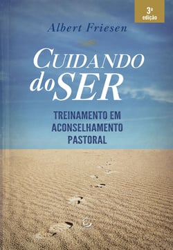 Cuidando do ser - Treinamento em aconselhamento pastoral