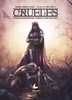 Crueles - Personajes históricos que tuvieron el poder para serlo
