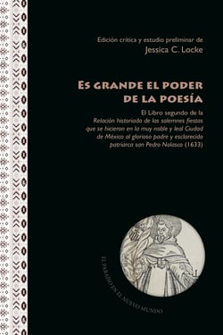 "Es grande el poder de la poesía" - El libro segundo de la Relación historiada de las solemnes fiestas que se hicieron en la muy noble y leal Ciudad de México al glorioso padre y esclarecido patriarca san Pedro Nolasco (1633)