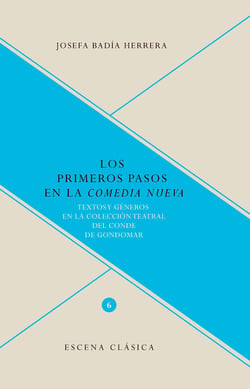 Los primeros pasos en la "comedia nueva""os primeros pa - Textos y géneros en la colección teatral del Conde de Gondomar