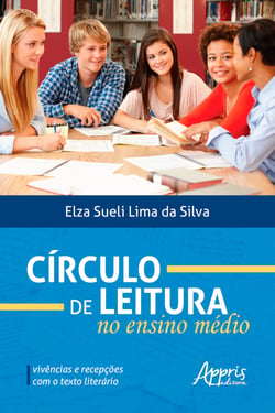 Círculo de Leitura no Ensino Médio: - Vivências e Recepções com o Texto Literário