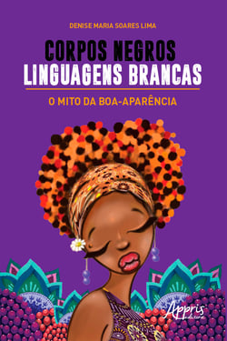 Corpos Negros, Linguagens Brancas: O Mito da Boa-Aparência